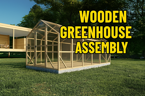 WOODEN GREENHOUSE ASSEMBLY